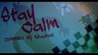 FNAF COVER | "Stay Calm" from Shadrow