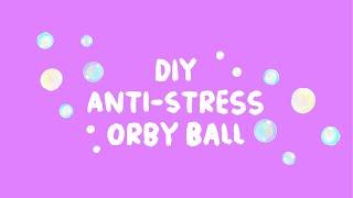 DIY | Anti-Stress Orby Ball | PeachyPeach