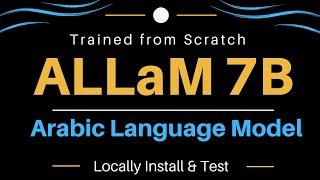 ALLaM 7B - Arabic AI Model Trained from Scratch - Install and Test Locally