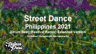 Street Dance Philippines 2021 Extended Version (Drum Beat) (Festival Remix)