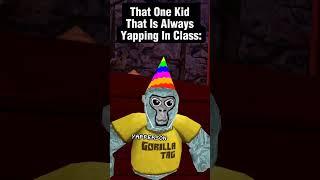 That One Kid That Is ALWAYS Yapping:  #pupcupvr #gorillatag #trending #shorts #viral #gaming #funny