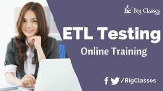 ETL Testing Training Videos - ETL Testing Tutorial for Beginners - BigClasses