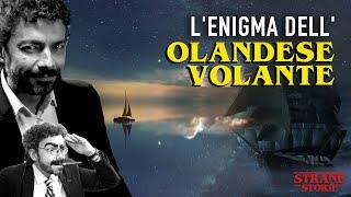 L'enigma dell'OLANDESE VOLANTE