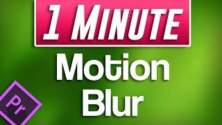 How to Add Motion Blur to Video | Premiere Pro 2020 Tutorial