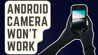 SOLVED: Android Camera Won't Work | Camera Keeps Crashing