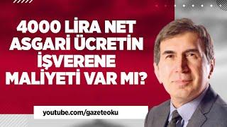 4000 LİRA NET ASGARİ ÜCRETİN İŞVERENE MALİYETİ VAR MI?