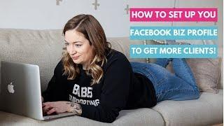 How to Set Up Your Facebook Business Profile to Get More Clients