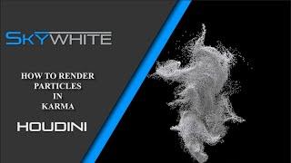 How To Render Particles In Karma In Houdini 19 Tutorial - SKYWHITE