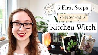 5 First Steps to Becoming a Kitchen Witch For Beginners