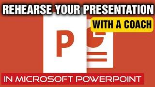 Rehearse Your Presentation - Rehearse With Coach In PowerPoint To Improve Your Delivery