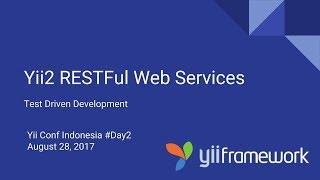 YIIConf ID 2017: TDD for Yii2 RESTFul Web Servicies