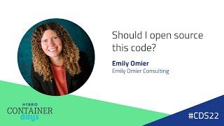 Should I open source this code? - Emily Omier, Emily Omier Consulting