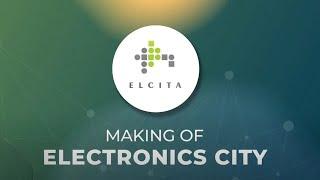Making of Electronics City - ELCITA