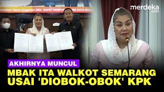 Hilang Diobok-obok KPK, Wali Kota Semarang Mbak Ita Akhirnya Muncul Ngomong Anggaran