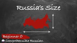 Size of Russia (Russian with Natural Approach - Zero Beginners)