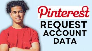 HOW TO REQUEST FOR PINTEREST ACCOUNT DATA ON IPHONE