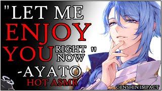 HOT AYATO ASMR Let Me Enjoy You For My Birthday As My Personal- Ayato x Listener Spicy Genshin