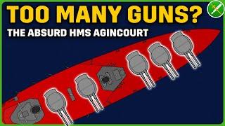 The Battleship with Too Many Guns - HMS Agincourt