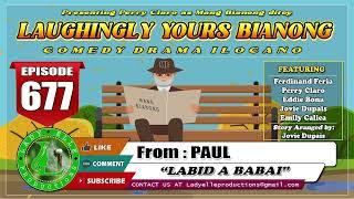 LAUGHINGLY YOURS BIANONG #677 | LABID A BABAI | PAUL | LADY ELLE PRODUCTIONS | ILOCANO DRAMA