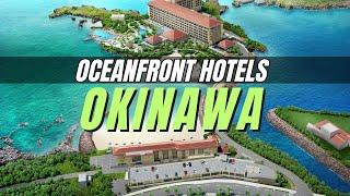 10 Oceanfront Hotels in Okinawa Island, Japan