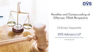 What are the provisions relating to Penalties and Compounding of Offences under FEMA?