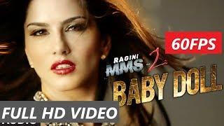 [60FPS]Baby Doll Full HD Video Song Ragini MMS 2 | Sunny Leone