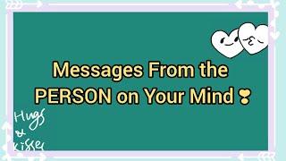  MESSAGES FROM THE PERSON ON YOUR MIND ️