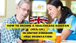 HOW TO BECOME A HEALTHCARE ASSISTANT TO UK - FREE ORIENTATION