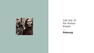 Polocorp - Last day of the Roman Empire (instrumental version)