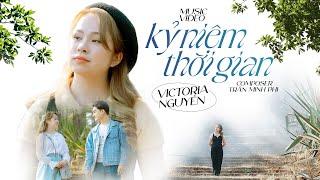 Kỷ Niệm Thời Gian Official Music Video - Victoria Nguyễn