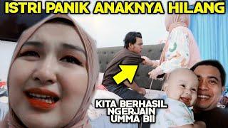 PRANK HILANGIN BABY ELL!! ISTRI PANIKK SYOOKKKK