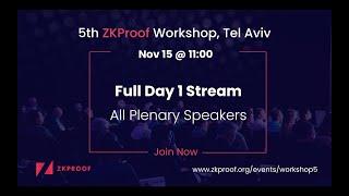 Day 1 Full Stream, 5th ZKProof Workshop