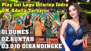 DUMES - RUNTAH - OJO DIBANDINGKE DIFARINA INDRA FULL ALBUM TERPOPULER OM ADELLA TERBARU 2024