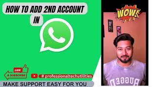 How to Add 2nd Account in WhatsApp Application?