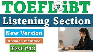 New 2024 TOEFL iBT Listening Test #42 - Answers with Explanation