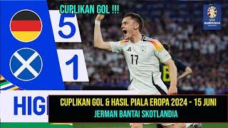 CUPLIKAN GOL & HASIL PIALA EROPA 2024 TADI MALAM ~ JERMAN VS SKOTLANDIA