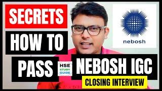 How To PASS NEBOSH Closing Interview | NEBOSH Closing Interview | NEBOSH Closing Interview Questions