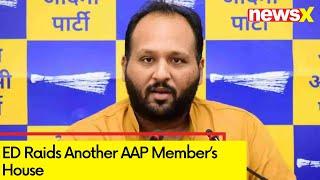 ED Raids Another AAP Member | Deepak Singla House Raided | NewsX