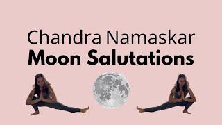 Moon Salutations Yoga Sequence or Chandra Namaskar