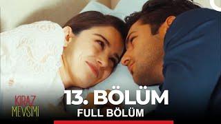 Kiraz Mevsimi 13. Bölüm