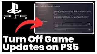 How to Turn Off Automatic Game Updates on PS5