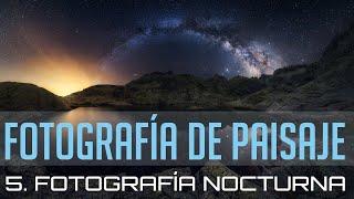 Curso Completo de FOTOGRAFÍA DE PAISAJE: 5. FOTOGRAFÍA NOCTURNA