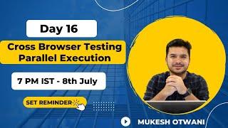 Day 16 - Cross Browser Testing and Parallel Execution In TestNG