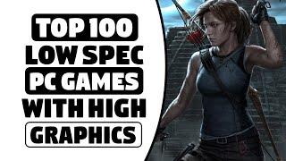 Top 100 Low Spec Pc Games - 256 MB / 512 MB V-Ram - 2GB / 4GB Ram - HIGH Graphics