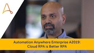 Cloud RPA is Better RPA | Automation Anywhere Enterprise A2019