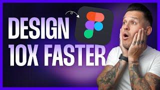 How to Master Figma and Design 10X FASTER!