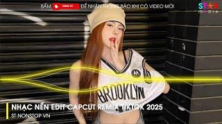 CAPCUT TIKTOK MUSIC - NHẠC CAPCUT GIẬT GIẬT TIKTOK HOT TREND - NHẠC NỀN TIKTOK CAPCUT HOT NHẤT 2025