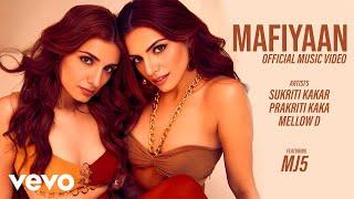 Mafiyaan (Official Music Video) - Sukriti Kakar, Prakriti Kakar ft. MellowD | MJ5