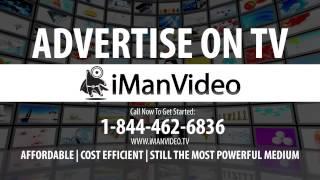 How To Advertise On TV | Call iMan Video at 1-844-462-6836