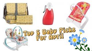 Top 5 Baby Gear in April